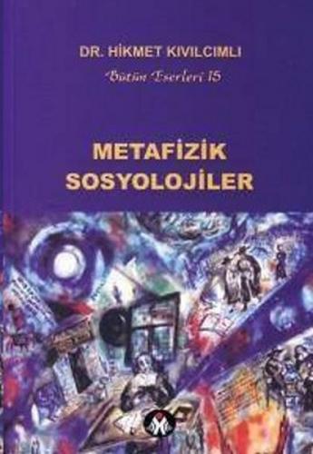 Metafizik Sosyolojiler - Hikmet Kıvılcımlı - Sosyal İnsan Yayınları