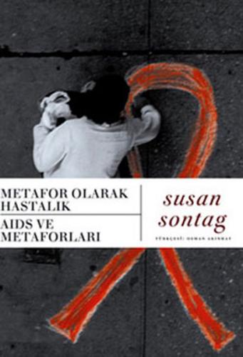 Metafor Olarak Hastalık Aids Ve Metaforları - Susan Sontag - Agora Kit