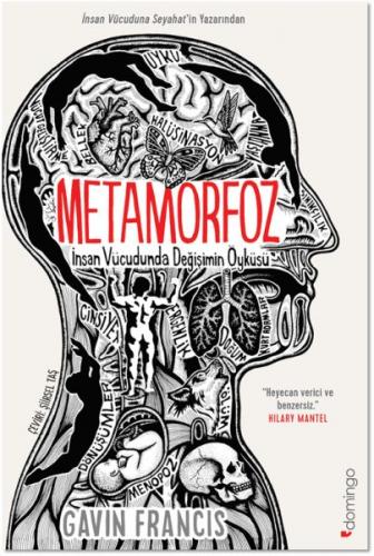 Metamorfoz: İnsan Vücudunda Değişimin Öyküsü - Gavin Francis - Domingo