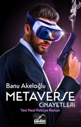 Metaverse Cinayetleri - Banu Akeloğlu - Dark İstanbul