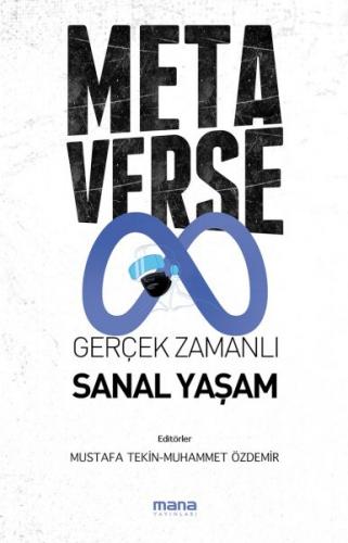 Metaverse & Gerçek Zamanlı Sanal Yaşam - Mustafa Tekin - Mana Yayınlar
