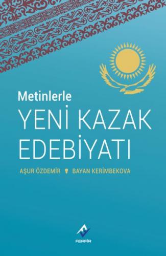 Metinlerle Yeni Kazak Edebiyatı - Aşur Özdemir - Ferfir Yayıncılık