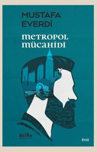 Metropol Mücahidi - Mustafa Everdi - Bilge Kültür Sanat