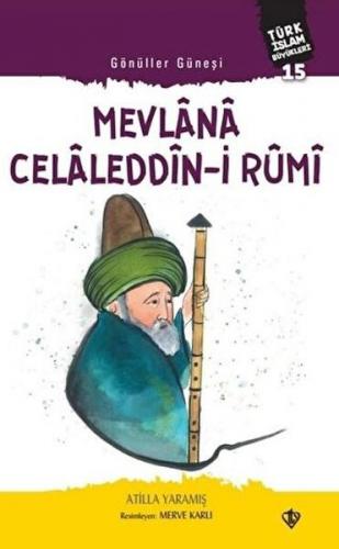 Mevlana Celaleddin-i Rumi - Gönüller Güneşi - Atilla Yaramış - Türkiye