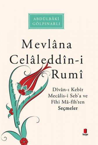 Mevlana Celaleddın-i Rumi - Abdülbaki Gölpınarlı - Kapı Yayınları
