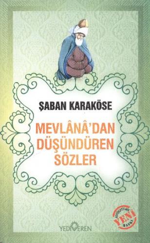 Mevlana'dan Düşündüren Sözler - Şaban Karaköse - Yediveren Yayınları
