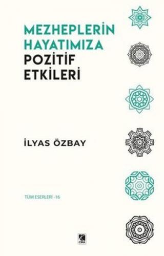Mezheplerin Hayatımıza Pozitif Etkileri - İlyas Özbay - Çıra Yayınları