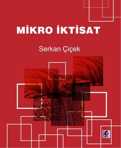 Mikro İktisat - Serkan Çiçek - Efil Yayınevi