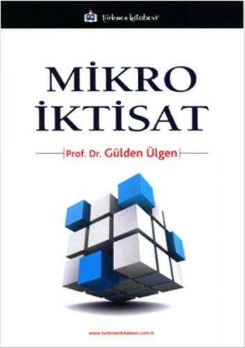 Mikro İktisat - Gülden Ülgen - Türkmen Kitabevi - Akademik Kitapları