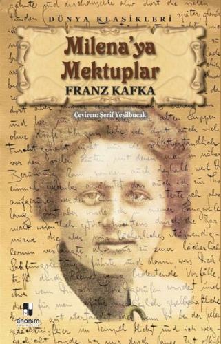 Milena'ya Mektuplar - Franz Kafka - Anonim Yayıncılık