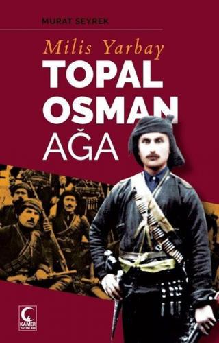 Milis Yarbay Topal Osman Ağa - Murat Seyrek - Kamer Yayınları