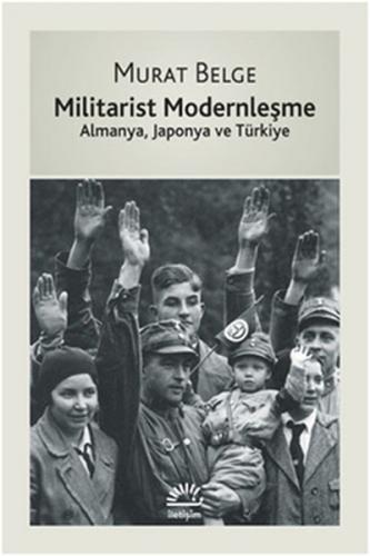 Militarist Modernleşme - Murat Belge - İletişim Yayınevi
