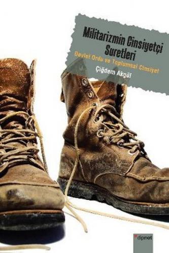 Militarizmin Cinsiyetçi Suretleri - Ahmet Murat Aytaç - Dipnot Yayınla