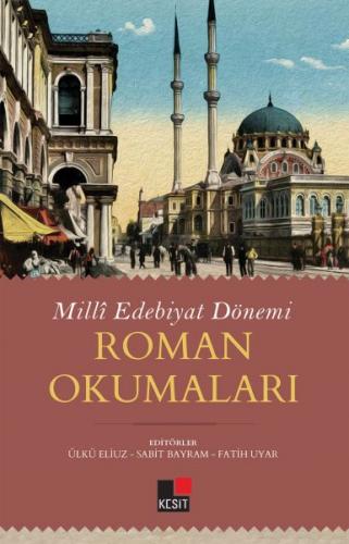 Milli Edebiyat Dönemi Roman Okumaları - Kolektif - Kesit Yayınları