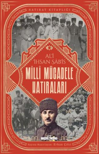 Milli Mücadele Hatıraları - Ali İhsan Sabis - Timaş Yayınları