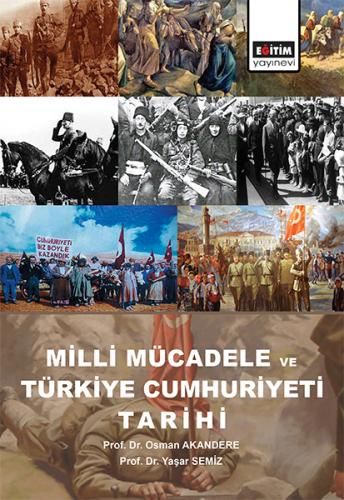 Milli Mücadele ve Türkiye Cumhuriyeti Tarihi - Osman Akandere - Eğitim