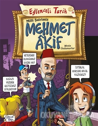 Milli Şairimiz Mehmet Akif - Metin Özdamarlar - Eğlenceli Bilgi Yayınl