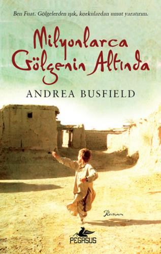 Milyonlarca Gölgenin Altında - Andrea Busfield - Pegasus Yayınları