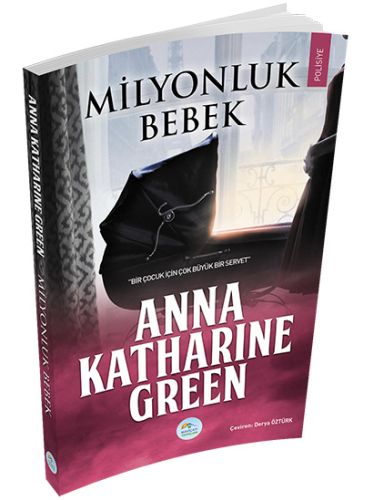 Milyonluk Bebek - Anna Katharine Green - Maviçatı Yayınları