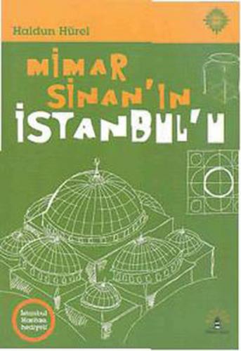 Mimar Sinan'ın İstanbulu - Haldun Hürel - Büyülü Fener Yayınları
