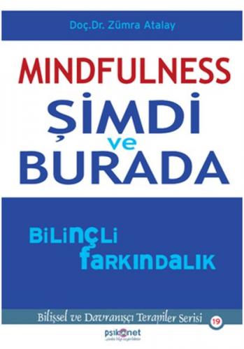 Mindfulness: Şimdi ve Burada - Zümra Atalay - Psikonet Yayınları