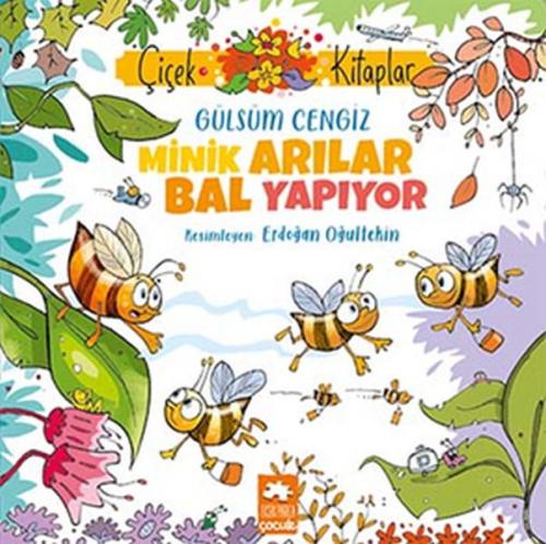 Minik Arılar Bal Yapıyor - Gülsüm Cengiz - Eksik Parça Yayınları