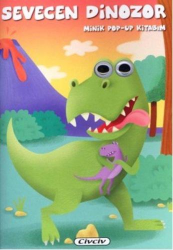 Minik Pop-up Kitabım - Sevecan Dinozor - Kolektif - Civciv