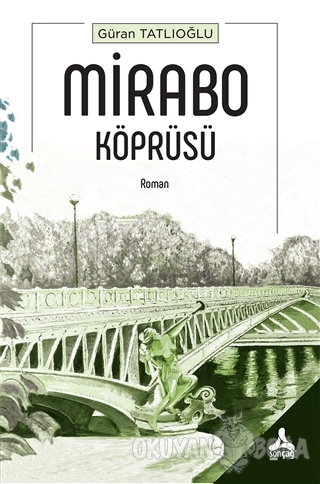 Mirabo Köprüsü - Güran Tatlıoğlu - Sonçağ Yayınları