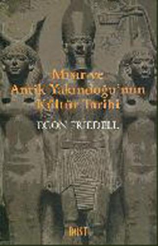 Mısır ve Antik Yakındoğu'nun Kültür Tarihi - Egon Friedell - Dost Kita