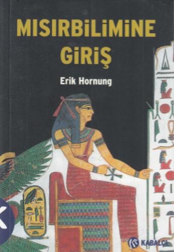 Mısırbilime Giriş - Erik Hornung - Kabalcı Yayınevi
