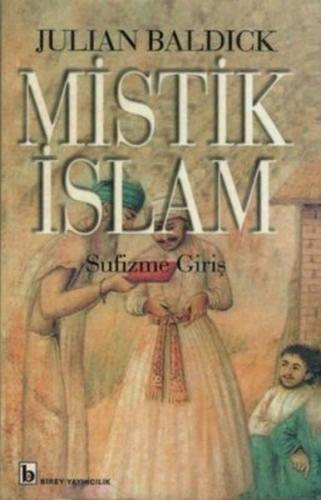 Mistik İslam - Sufizme Giriş - Julian Baldick - Birey Yayıncılık