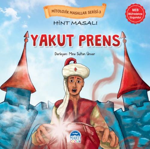 Mitolojik Masallar Serisi – Hint Masalı Yakut Prens - Mine Sultan Ünve