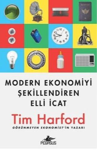 Modern Ekonomiyi Şekillendiren Elli İcat - Tim Harford - Pegasus Yayın