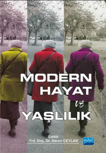 Modern Hayat ve Yaşlılık - Aliye Mavili - Nobel Akademik Yayıncılık