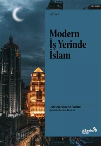 Modern İş Yerinde İslam - Patricia Sloane-White - Albaraka Yayınları