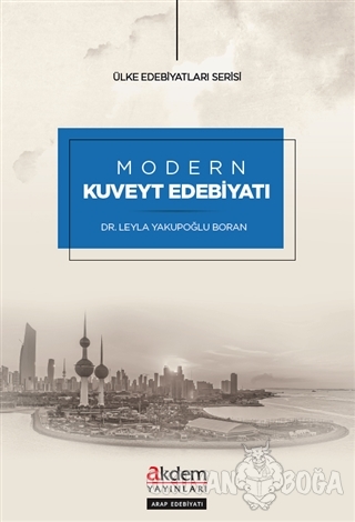 Modern Kuveyt Edebiyatı - Leyla Yakupoğlu Boran - Akdem Yayınları