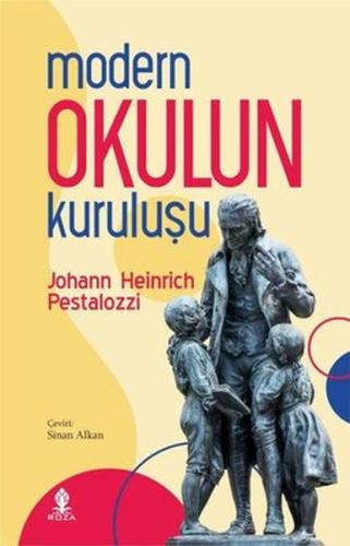 Modern Okulun Kuruluşu - Johann Heinrich Pestalozzi - Roza Yayınevi