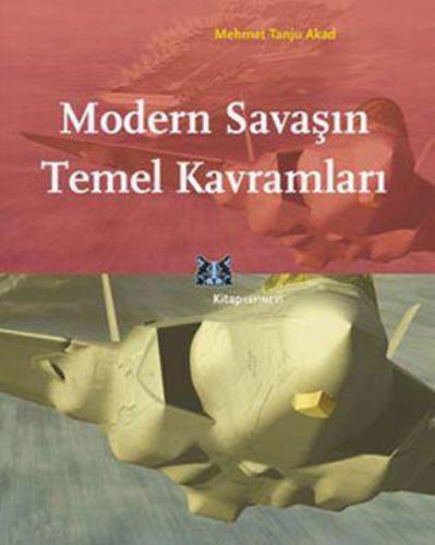 Modern Savaşın Temel Kavramları - Mehmet Tanju Akad - Kitap Yayınevi