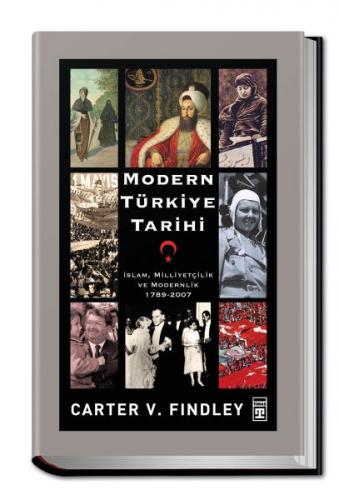 Modern Türkiye Tarihi (Ciltli) - Carter Vaughn Findley - Timaş Yayınla