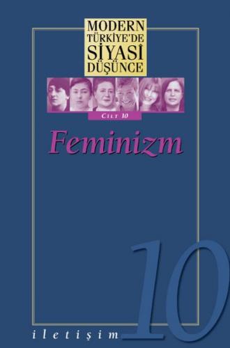 Feminizm - Modern Türkiye'de Siyasi Düşünce Cilt 10 (Ciltli) - Kolekti