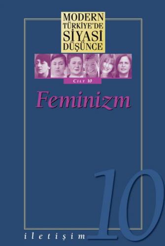 Feminizm - Modern Türkiye'de Siyasi Düşünce Cilt 10 - Kolektif - İleti