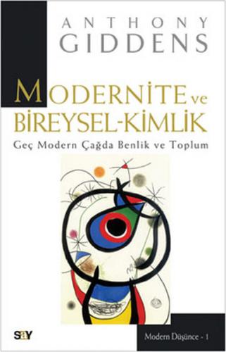 Modernite ve Bireysel-Kimlik - Anthony Giddens - Say Yayınları