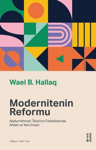 Modernitenin Reformu - Wael B. Hallaq - Ketebe Yayınları