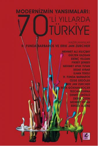 Modernizmin Yansımaları: 70'li Yıllarda Türkiye - R. Funda Barbaros - 