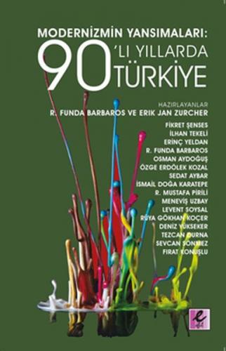 Modernizmin Yansımaları: 90'lı Yıllarda Türkiye - R. Funda Barbaros - 