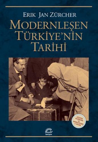 Modernleşen Türkiye'nin Tarihi - Erik Jan Zürcher - İletişim Yayınları