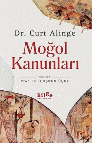 Moğol Kanunları - Dr. Curt Alinge - Bilge Kültür Sanat