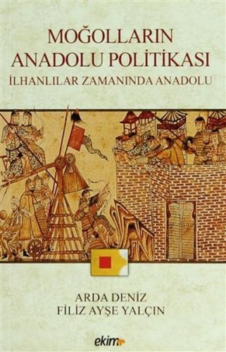 Moğolların Anadolu Politikası - Arda Deniz - Ekim Yayınları