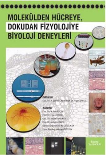 Molekülden Hücreye, Dokudan Fizyolojiye Biyoloji Deneyleri - A. Eser E