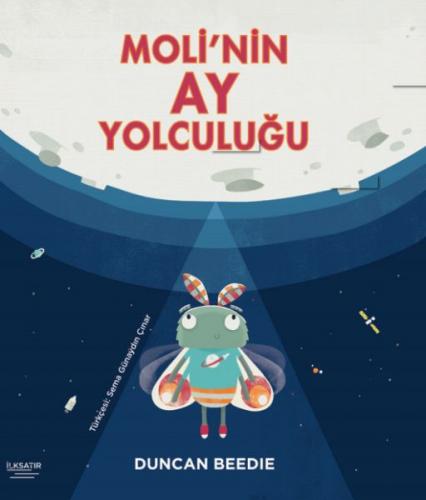 Moli'nin Ay Yolculuğu - Duncan Beedie - İlksatır Yayınevi